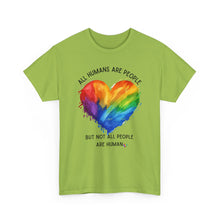 Load image into Gallery viewer, Not All People are Human PRIDE T-Shirt - ALL Sizes - XS - 5XL