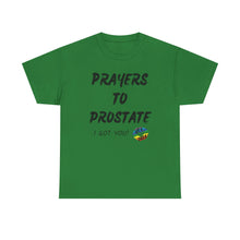 Load image into Gallery viewer, Prayers To Prostate T-Shirt, Rainbow Shirts, Gay Pride Tshirt, Rainbow Tee, Funny Quote T-Shirt, Pride Month Shirts, Up4Drea T-Shirts