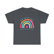 Load image into Gallery viewer, Woke Up Gay Again T-Shirt, Do Gay Stuff Shirt, Funny Gay Quote Shirt, Gay Pride Shirt, Gift for Lesbian, Gay Gift, Birthday Gift, LGBTQ