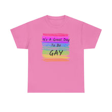 Load image into Gallery viewer, It's A Great Day To Be GAY T-Shirt Rainbow Pride - ALL Sizes - S - 5XL