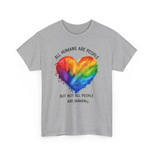 Load image into Gallery viewer, Not All People are Human PRIDE T-Shirt - ALL Sizes - XS - 5XL