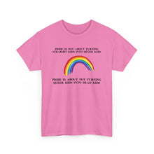 Load image into Gallery viewer, Not Turning Queer Kids into Dead Kids PRIDE T-Shirt - ALL Sizes - XS - 5XL