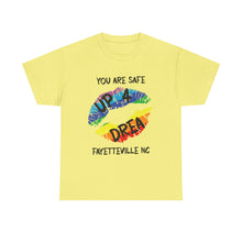 Load image into Gallery viewer, YOU ARE SAFE UP4DREA T-Shirt - ALL Sizes - XS - 5XL