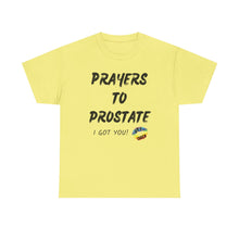 Load image into Gallery viewer, Prayers To Prostate T-Shirt, Rainbow Shirts, Gay Pride Tshirt, Rainbow Tee, Funny Quote T-Shirt, Pride Month Shirts, Up4Drea T-Shirts