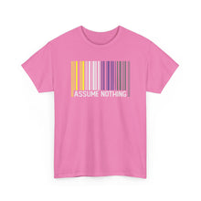 Load image into Gallery viewer, Assume Nothing T-Shirt, Nonbinary Shirts, Gay Pride Tshirt, LGBTQ Shirt, LGBTQ Pride Shirt, Pride Month Shirts, Equal Rights Shirt, Equality