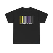 Load image into Gallery viewer, Assume Nothing T-Shirt, Nonbinary Shirts, Gay Pride Tshirt, LGBTQ Shirt, LGBTQ Pride Shirt, Pride Month Shirts, Equal Rights Shirt, Equality