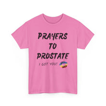 Load image into Gallery viewer, Prayers To Prostate T-Shirt, Rainbow Shirts, Gay Pride Tshirt, Rainbow Tee, Funny Quote T-Shirt, Pride Month Shirts, Up4Drea T-Shirts