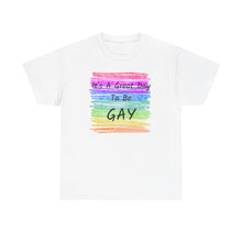Load image into Gallery viewer, It's A Great Day To Be GAY T-Shirt Rainbow Pride - ALL Sizes - S - 5XL
