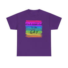 Load image into Gallery viewer, It's A Great Day To Be GAY T-Shirt Rainbow Pride - ALL Sizes - S - 5XL