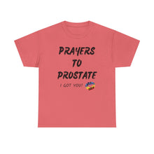 Load image into Gallery viewer, Prayers To Prostate T-Shirt, Rainbow Shirts, Gay Pride Tshirt, Rainbow Tee, Funny Quote T-Shirt, Pride Month Shirts, Up4Drea T-Shirts