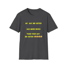 Load image into Gallery viewer, My gay big sister Unisex Softstyle T-Shirt