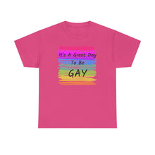 Load image into Gallery viewer, It's A Great Day To Be GAY T-Shirt Rainbow Pride - ALL Sizes - S - 5XL