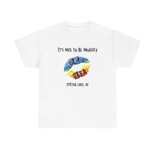 Load image into Gallery viewer, It's Nice to be Naughty Up4Drea Pride T-Shirt Sizes S M L XL 2XL 3XL 4XL 5XL