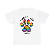 Load image into Gallery viewer, I LOVE MY GAY DOGS RAINBOW PRIDE T-Shirt - ALL Sizes - XS - 5XL