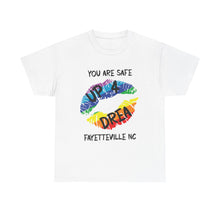 Load image into Gallery viewer, YOU ARE SAFE UP4DREA T-Shirt - ALL Sizes - XS - 5XL
