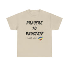 Load image into Gallery viewer, Prayers To Prostate T-Shirt, Rainbow Shirts, Gay Pride Tshirt, Rainbow Tee, Funny Quote T-Shirt, Pride Month Shirts, Up4Drea T-Shirts