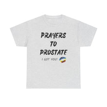 Load image into Gallery viewer, Prayers To Prostate T-Shirt, Rainbow Shirts, Gay Pride Tshirt, Rainbow Tee, Funny Quote T-Shirt, Pride Month Shirts, Up4Drea T-Shirts