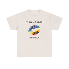 Load image into Gallery viewer, It's Nice to be Naughty Up4Drea Pride T-Shirt Sizes S M L XL 2XL 3XL 4XL 5XL