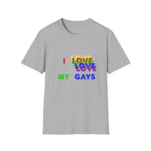 Load image into Gallery viewer, I love my gays Unisex Softstyle T-Shirt