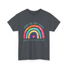 Load image into Gallery viewer, Woke Up Gay Again T-Shirt, Do Gay Stuff Shirt, Funny Gay Quote Shirt, Gay Pride Shirt, Gift for Lesbian, Gay Gift, Birthday Gift, LGBTQ