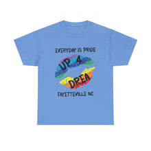 Load image into Gallery viewer, EVERYDAY IS PRIDE UP4DREA T-Shirt - ALL Sizes - XS - 5XL