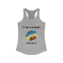Load image into Gallery viewer, It's Nice to be Naughty Up4Drea Pride Racerback Tank Top Sizes S M L XL 2XL
