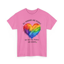 Load image into Gallery viewer, Not All People are Human PRIDE T-Shirt - ALL Sizes - XS - 5XL