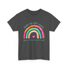 Load image into Gallery viewer, Woke Up Gay Again T-Shirt, Do Gay Stuff Shirt, Funny Gay Quote Shirt, Gay Pride Shirt, Gift for Lesbian, Gay Gift, Birthday Gift, LGBTQ