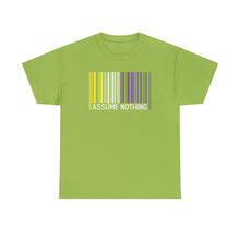 Load image into Gallery viewer, Assume Nothing T-Shirt, Nonbinary Shirts, Gay Pride Tshirt, LGBTQ Shirt, LGBTQ Pride Shirt, Pride Month Shirts, Equal Rights Shirt, Equality