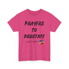 Load image into Gallery viewer, Prayers To Prostate T-Shirt, Rainbow Shirts, Gay Pride Tshirt, Rainbow Tee, Funny Quote T-Shirt, Pride Month Shirts, Up4Drea T-Shirts