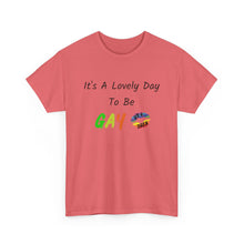 Load image into Gallery viewer, It's A Lovely Day To Be Gay T-Shirt, Rainbow Shirts, Gay Pride Tshirt, Rainbow Tee, Funny Quote T-Shirt, Pride Month Shirts, Up4Drea T-Shirt