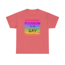 Load image into Gallery viewer, It's A Great Day To Be GAY T-Shirt Rainbow Pride - ALL Sizes - S - 5XL