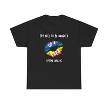 Load image into Gallery viewer, It&#39;s Nice to be Naughty Up4Drea Pride T-Shirt, Pride Month Shirts, Gay Lesbian Pride Tee, Gay Gift, LGBTQ Shirt, North Carolina Shirt
