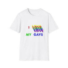Load image into Gallery viewer, I love my gays Unisex Softstyle T-Shirt
