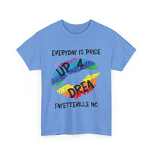 Load image into Gallery viewer, EVERYDAY IS PRIDE UP4DREA T-Shirt - ALL Sizes - XS - 5XL
