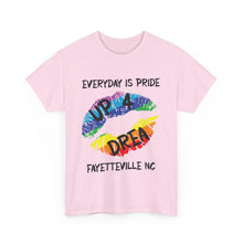 Load image into Gallery viewer, EVERYDAY IS PRIDE UP4DREA T-Shirt - ALL Sizes - XS - 5XL
