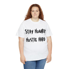 Load image into Gallery viewer, Stay Humble, Hustle Hard T-Shirt - Sizes S M L XL 2XL 3XL 4xl 5xl
