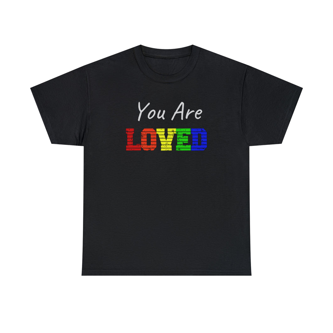 You Are Loved T-Shirt, Gay Pride Shirt, Rainbow Shirt, Gay Ally Shirt, Positive Quote Shirt, Kindness Shirt, Birthday Gift, Gift For Women