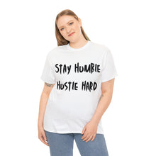 Load image into Gallery viewer, Stay Humble, Hustle Hard T-Shirt - Sizes S M L XL 2XL 3XL 4xl 5xl
