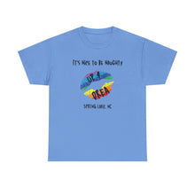 Load image into Gallery viewer, It&#39;s Nice to be Naughty Up4Drea Pride T-Shirt, Pride Month Shirts, Gay Lesbian Pride Tee, Gay Gift, LGBTQ Shirt, North Carolina Shirt
