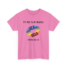 Load image into Gallery viewer, It&#39;s Nice to be Naughty Up4Drea Pride T-Shirt, Pride Month Shirts, Gay Lesbian Pride Tee, Gay Gift, LGBTQ Shirt, North Carolina Shirt
