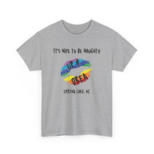 Load image into Gallery viewer, It&#39;s Nice to be Naughty Up4Drea Pride T-Shirt, Pride Month Shirts, Gay Lesbian Pride Tee, Gay Gift, LGBTQ Shirt, North Carolina Shirt
