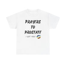 Load image into Gallery viewer, Prayers To Prostate T-Shirt, Rainbow Shirts, Gay Pride Tshirt, Rainbow Tee, Funny Quote T-Shirt, Pride Month Shirts, Up4Drea T-Shirts
