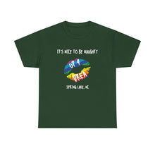 Load image into Gallery viewer, It&#39;s Nice to be Naughty Up4Drea Pride T-Shirt, Pride Month Shirts, Gay Lesbian Pride Tee, Gay Gift, LGBTQ Shirt, North Carolina Shirt
