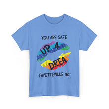 Load image into Gallery viewer, YOU ARE SAFE UP4DREA T-Shirt - ALL Sizes - XS - 5XL
