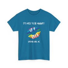 Load image into Gallery viewer, It&#39;s Nice to be Naughty Up4Drea Pride T-Shirt, Pride Month Shirts, Gay Lesbian Pride Tee, Gay Gift, LGBTQ Shirt, North Carolina Shirt
