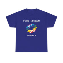 Load image into Gallery viewer, It&#39;s Nice to be Naughty Up4Drea Pride T-Shirt, Pride Month Shirts, Gay Lesbian Pride Tee, Gay Gift, LGBTQ Shirt, North Carolina Shirt
