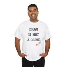 Load image into Gallery viewer, Drag Is Not A Crime Honey Drag Queen Gay Rights T-Shirt, Human Rights Shirt, Equality T-Shirt, LGBTQ+ Shirts, Pride Tee
