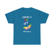 Load image into Gallery viewer, Everyday Is Pride Up4Drea Pride T-Shirt Sizes S M L XL 2XL 3XL 4XL 5XL
