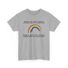 Load image into Gallery viewer, Not Turning Queer Kids into Dead Kids PRIDE T-Shirt - ALL Sizes - XS - 5XL
